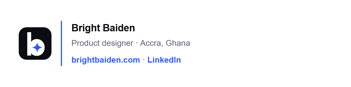Email signature: Bright Baiden, product designer, Accra.